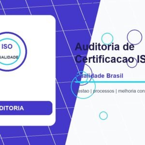O que acontece na Auditoria de Certificação ISO 9001: Guia Completo do Processo