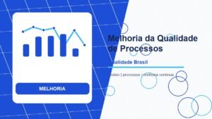 Melhoria da Qualidade de Processos: Guia Completo para Análise, Identificação e Otimização
